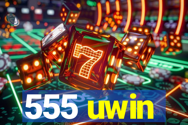 555 uwin